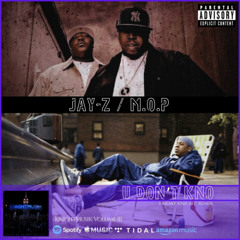 Jay-Z x M.O.P "U Dont Know"-Friday Knight Remix