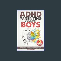 (DOWNLOAD PDF)$$ ⚡ ADHD Parenting Guide For Boys: An Ultimate Parent's Handbook On How To Manage H