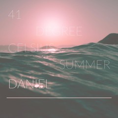 Daniel - 41 Degree Celsius Summer