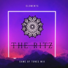 The Ritz - Elements [Game of Tones] Mix