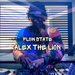 FLOW STATE | ALEX THE LION | 10/05/25