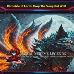 Chronicle of Lords: Cray The Vengeful Wolf
