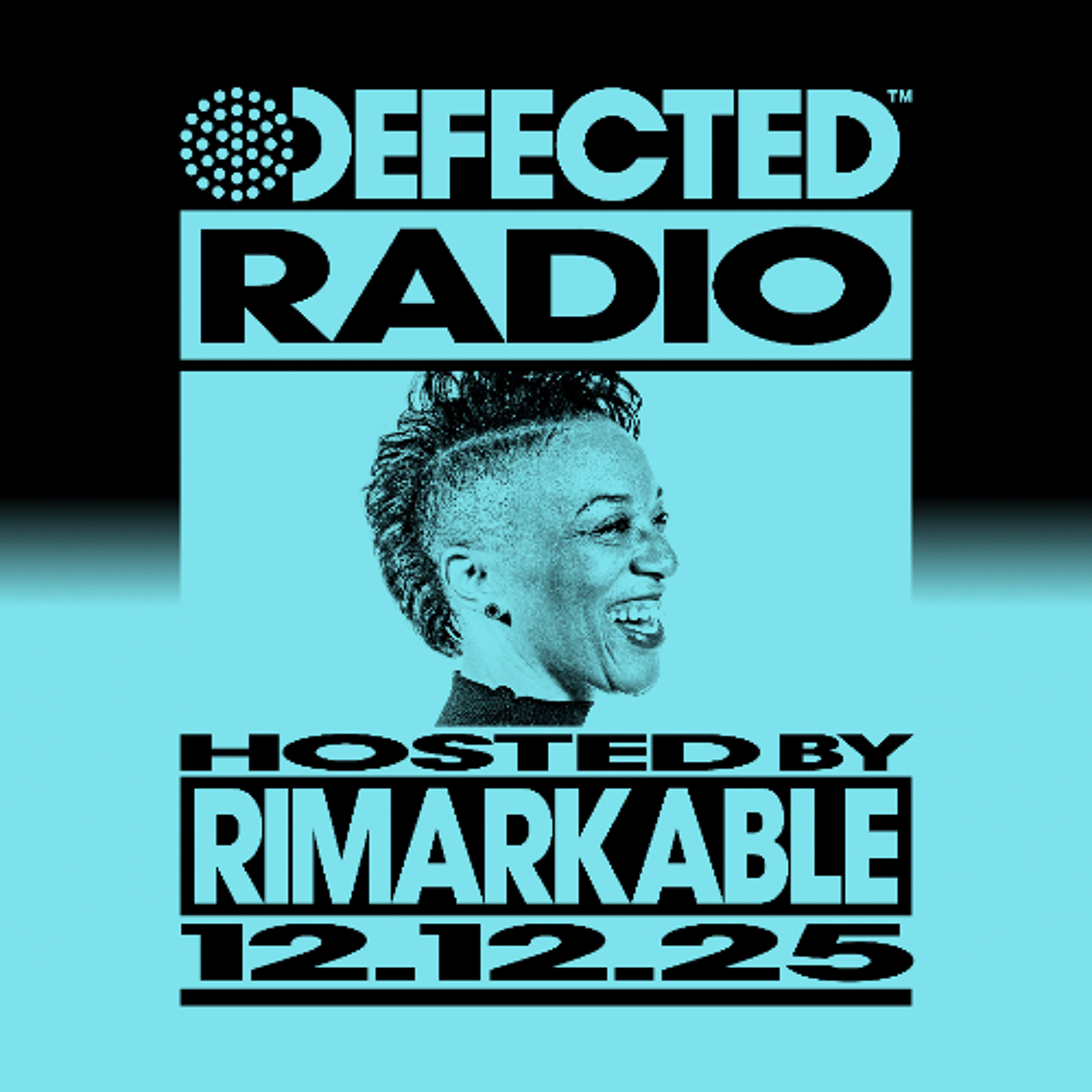 Defected Radio Show Hosted By Rimarkable 12.12.25