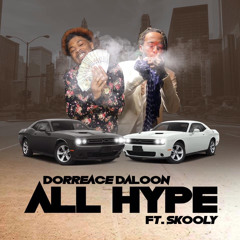 Dorreace Ft. Skooly - All Hype