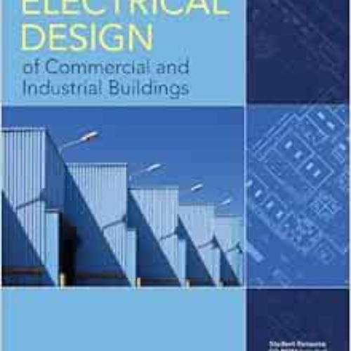 [GET] PDF 💑 Electrical Design of Commercial and Industrial Buildings by John Hauck [