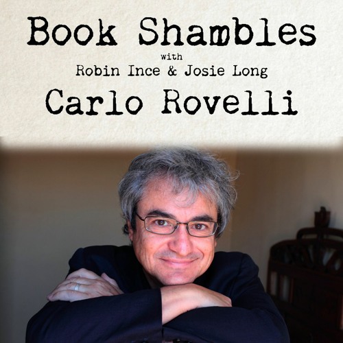 Stream episode Book Shambles - Carlo Rovelli [Tips for Existence