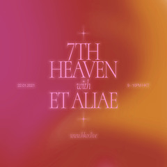 7th Heaven w/ et aliae - 22/01/2021