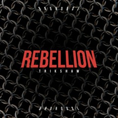 Trikshaw - Rebellion (BROHOUSE)