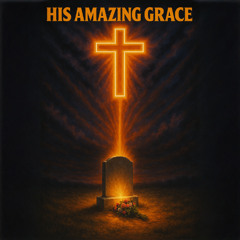 His Amazing Grace - To Bring Comfort