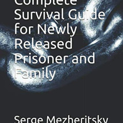 Get KINDLE 📄 Complete Survival Guide for Newly Released Prisoner and Family: Life Af