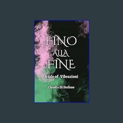 [ebook] read pdf 📖 Fino alla Fine: A tale of Vibrazioni (Italian Edition) Read online