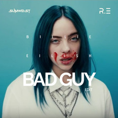 bad guy - (sumwest x RE edit)