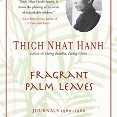 [View] KINDLE 📬 Fragrant Palm Leaves: Journals, 1962-1966 by  Thich Nhat Hanh [PDF E