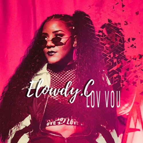 [VERSION EXTENDED] Elowdy.C - Lov vou