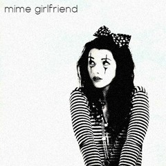 13th Century Cowboy - MIME GIRLFRIEND
