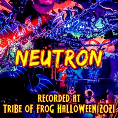 Neutron - Recorded at TRiBE of FRoG Halloween 2021 (Lakota Room 1)