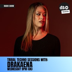 Tribal Techno Sessions with Drakaena