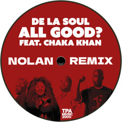 De La Soul ft Chaka Khan - All Good? (NOLAN Remix) #DeLaSoulRemix25
