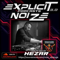 Explicit Noize Podcast 3.0 ft Hezar (Thunderdome Tribute Mix)