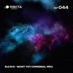 B.O.R.N - Want You (ORBITA)