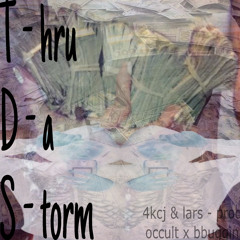 4. Thru Da Storm w/ Lars (prod. bbuggin x occult)