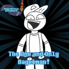 The One and Only Bagelman!