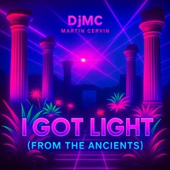 I got light (From the ancients)