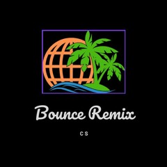 Bounce - CS remix