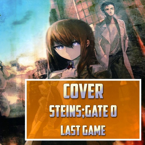 Stream Steins Gate 0 Ed Last Game Cover By Gohan By Gohan Listen Online For Free On Soundcloud Stream Steins Gate 0 Ed Last Game Cover By Gohan By Gohan Listen Online For Free On Soundcloud