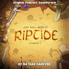 Just Roll With It: Riptide Volume 1 (Original Podcast Soundtrack)