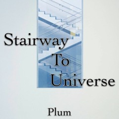 Stairway To Universe