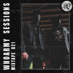 #Wh0Army Sessions - Mixtape 021