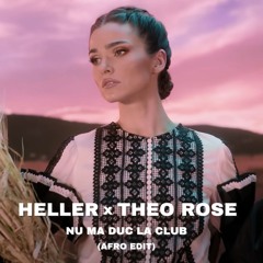 HELLER x Theo Rose- Nu Ma Duc La Club (Afro Edit)