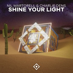 Nil Martorell & Charlie Dens - Shine Your Light