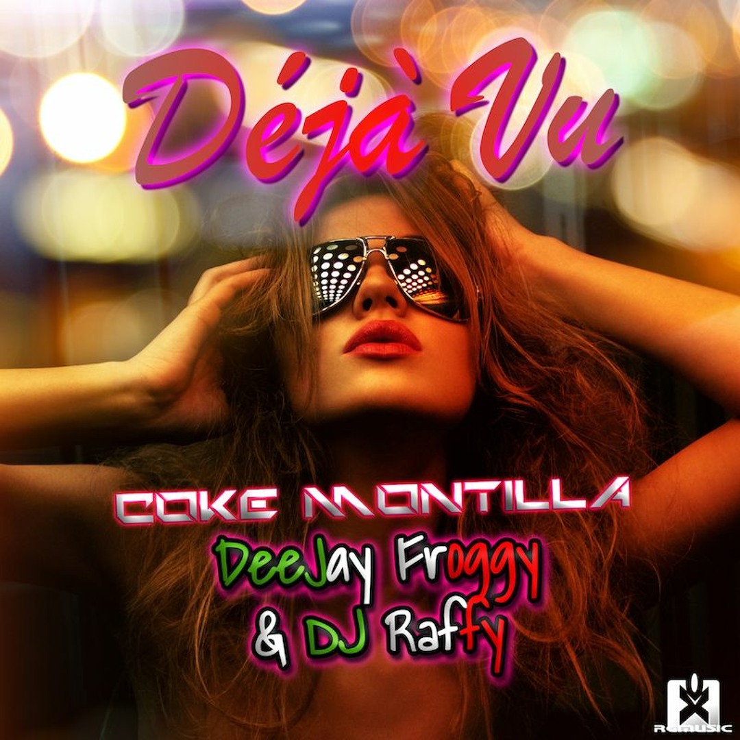 Stream Coke Montilla, DeeJay Froggy & Dj Raffy - Deja Vu (MINI MIX ...