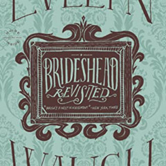 GET KINDLE 📒 Brideshead Revisited by  Evelyn Waugh KINDLE PDF EBOOK EPUB