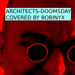 Architects - Doomsday (bobinyx covered)