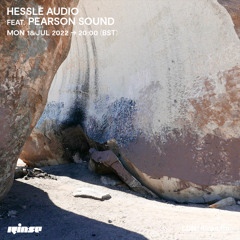 Hessle Audio feat. Pearson Sound - 18 July 2022