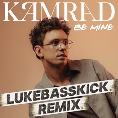 Be Mine ( LUKEBASSKICK Remix )