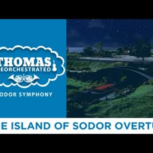 The Island Of Sodor Overture (From "Thomas Reorchestrated: Sodor Symphony")