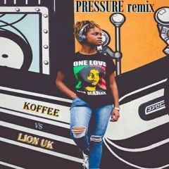 Koffee vs Lion UK - Pressure - remix