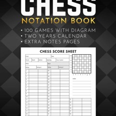 ⚡PDF/READ  Chess Notation Book: 100 Game Sheets with Diagram  Chess Annotation Log No