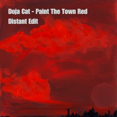 Doja Cat - Paint The Town Red (Distant Edit) [FREE DOWNLOAD]