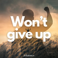 Johannes - I Won't Give Up