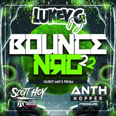 Lukey G - Bounce Nrg 22 Guest Mix's Scott Hoy & Anth Hopper
