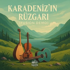 Karadeniz'in Rüzgarı (Fusion Demo)
