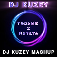 Tocame X Ratata (DJ KUZEY Mashup)