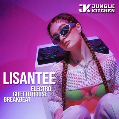 Lisantee - Electro Ghetto House Breakbeat Dj Set At Jungle Kitchen