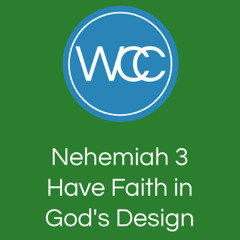 Sermon: Have faith in God's design (Nehemiah 3)