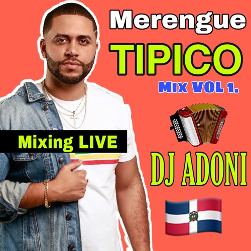 Stream Merengue Tipico Mix Vol 1 ( DJ ADONI ) Mixing Live ( Tipico para  bailar ) by DJ ADONI | Listen online for free on SoundCloud
